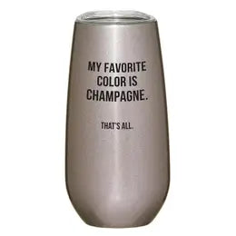 My Favorite Color is Champagne Tumbler