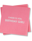 Cheers To You Birthday Girl - Cocktail Napkins
