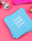 Please Stop Talking - Cocktail Napkins