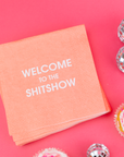 Welcome to the Shitshow - Colorful Cocktail Napkins