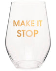 MAKE IT STOP - GOLD FOIL STEMLESS WINE GLASS