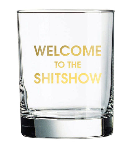WELCOME TO THE SHITSHOW ROCKS GLASS - sanitystyle