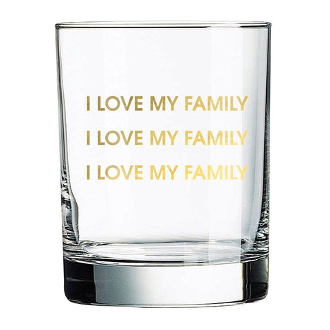 I LOVE MY FAMILY I LOVE MY FAMILY ROCKS GLASS - sanitystyle