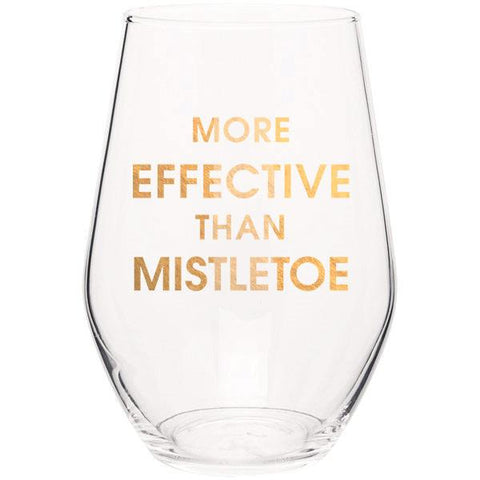 MORE EFFECTIVE THAN MISTLETOE- GOLD FOIL STEMLESS HOLIDAY WINE GLASS